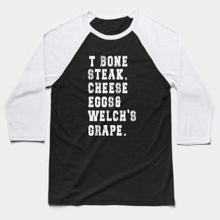 TBone Steak, Cheese Eggs, Welch's Grape - Guest Check Baseball T-Shirt